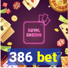 386 bet